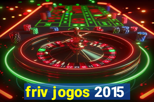 friv jogos 2015